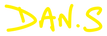 Handwritten 'DAN.S' in yellow on a white background